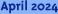 April 2024